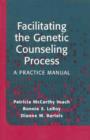 Facilitating the Genetic Counseling Process : A Practice Manual - eBook