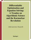 Differentiable Optimization and Equation Solving : A Treatise on Algorithmic Science and the Karmarkar Revolution - eBook