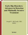 Early Hip Disorders : Advances in Detection and Minimally Invasive Treatment - eBook