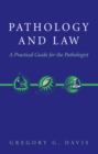 Pathology and Law : A Practical Guide for the Pathologist - eBook