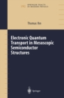 Electronic Quantum Transport in Mesoscopic Semiconductor Structures - eBook