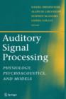 Auditory Signal Processing : Physiology, Psychoacoustics, and Models - Book