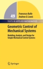Geometric Control of Mechanical Systems : Modeling, Analysis, and Design for Simple Mechanical Control Systems - Book