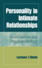 Personality in Intimate Relationships : Socialization and Psychopathology - Book
