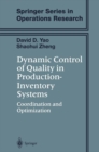 Dynamic Control of Quality in Production-Inventory Systems : Coordination and Optimization - eBook