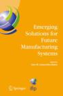 Emerging Solutions for Future Manufacturing Systems : IFIP TC 5 / WG 5.5. Sixth IFIP International Conference on Information Technology for Balanced Automation Systems in Manufacturing and Services, 2 - Book