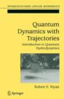 Quantum Dynamics with Trajectories : Introduction to Quantum Hydrodynamics - Book