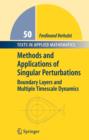 Methods and Applications of Singular Perturbations : Boundary Layers and Multiple Timescale Dynamics - Book