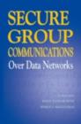 Secure Group Communications Over Data Networks - Xukai Zou