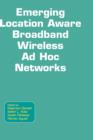 Emerging Location Aware Broadband Wireless Ad Hoc Networks - Book