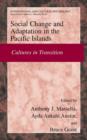 Social Change and Psychosocial Adaptation in the Pacific Islands : Cultures in Transition - Book