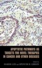 Apoptotic Pathways as Targets for Novel Therapies in Cancer and Other Diseases - Book