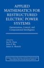 Applied Mathematics for Restructured Electric Power Systems : Optimization, Control, and Computational Intelligence - Book