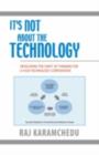 It's Not About the Technology : Developing the Craft of Thinking for a High Technology Corporation - eBook