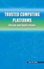 Trusted Computing Platforms : Design and Applications - eBook