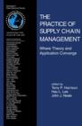 The Practice of Supply Chain Management: Where Theory and Application Converge - Book