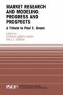 Marketing Research and Modeling: Progress and Prospects : A Tribute to Paul E. Green - Book