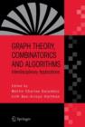 Graph Theory, Combinatorics and Algorithms : Interdisciplinary Applications - Book