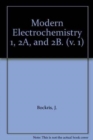 Modern Electrochemistry 1, 2A, and 2B. - Book