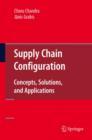 Supply Chain Configuration : Concepts, Solutions, and Applications - Book