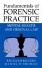 Fundamentals of Forensic Practice : Mental Health and Criminal Law - Richard Rogers