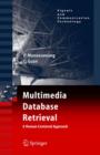 Multimedia Database Retrieval: : A Human-Centered Approach - Book