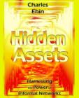 Hidden Assets : Harnessing the Power of Informal Networks - Book
