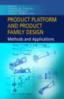 Product Platform and Product Family Design : Methods and Applications - Book