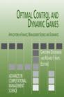 Optimal Control and Dynamic Games : Applications in Finance, Management Science and Economics - Book
