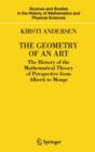 The Geometry of an Art : The History of the Mathematical Theory of Perspective from Alberti to Monge - Book