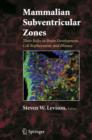 Mammalian Subventricular Zones : Their Roles in Brain Development, Cell Replacement, and Disease - Book