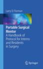 Portable Surgical Mentor : A Handbook of Protocol for Interns and Residents in Surgery - Book