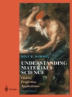 Understanding Materials Science : History, Properties, Applications, Second Edition - eBook