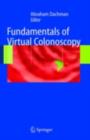 Fundamentals of Virtual Colonoscopy - Abraham H. Dachman