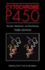 Cytochrome P450 : Structure, Mechanism, and Biochemistry - eBook