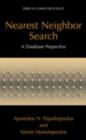 Nearest Neighbor Search: : A Database Perspective - Apostolos N. Papadopoulos