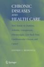 Chronic Diseases and Health Care : New Trends in Diabetes, Arthritis, Osteoporosis, Fibromyalgia, Low Back Pain, Cardiovascular Disease, and Cancer - Book