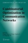 Combinatorial Optimization in Communication Networks - Book