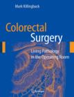 Colorectal Surgery : Living Pathology in the Operating Room - Book