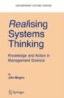 Realising Systems Thinking: Knowledge and Action in Management Science - John Mingers