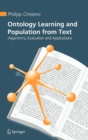 Ontology Learning and Population from Text : Algorithms, Evaluation and Applications - Book
