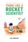 The Seven Secrets of How to Think Like a Rocket Scientist - Book