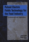 Pulsed Electric Fields Technology for the Food Industry : Fundamentals and Applications - eBook