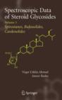 Spectroscopic Data of Steroid Glycosides: Spirostanes, Bufanolides, Cardenolides : Volume 3 - Book