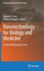 Nanotechnology for Biology and Medicine : At the Building Block Level - Book