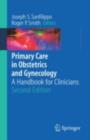 Primary Care in Obstetrics and Gynecology : A Handbook for Clinicians - eBook