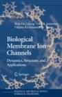 Biological Membrane Ion Channels : Dynamics, Structure, and Applications - Book