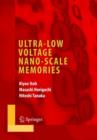 Ultra-Low Voltage Nano-Scale Memories - Book