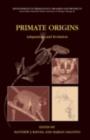 Primate Origins: Adaptations and Evolution - eBook