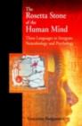 The Rosetta Stone of the Human Mind : Three languages to integrate neurobiology and psychology - eBook